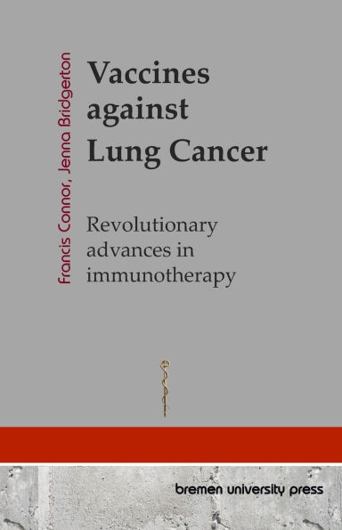 Vaccines against Lung Cancer: Revolutionary advances in immunotherapy