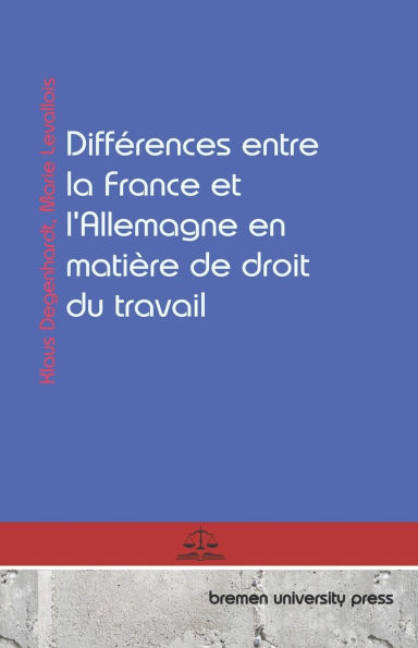 Diffï¿½rences entre la France et l'Allemagne en matiï¿½re de droit du travail