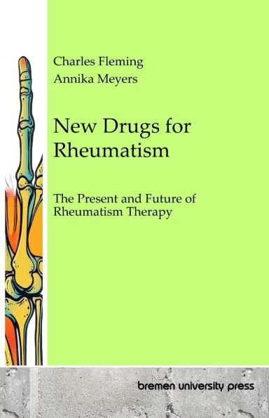 New Drugs for Rheumatism: The Present and Future of Rheumatism Therapy