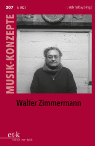 Title: MUSIK-KONZEPTE 207: Walter Zimmermann, Author: Ulrich Tadday