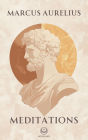 Meditations: The Original Writings of Marcus Aurelius on Stoicism in a New Translation for Contemporary Readers (Novelaris Classics)