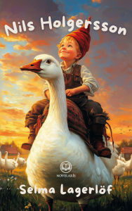 Title: Nils Holgersson: Die wunderbare Reise mit den Wildgänsen - Kinderbuch für Reisen, Author: Selma Lagerlöf
