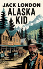Jack London: Alaska Kid: Erzählung über den Goldrausch in Alaska