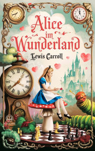 Title: Lewis Carroll: Alice im Wunderland: Kinderbuch-Klassiker mit vielen Illustrationen (Novelaris Klassik), Author: Lewis Carroll