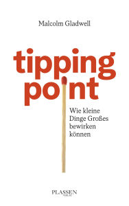 Title: Tipping Point: Wie kleine Dinge Großes bewirken können, Author: Malcolm  Gladwell