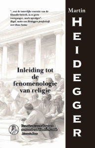 Title: Inleiding tot de fenomenologie van religie, Author: Martin Heidegger