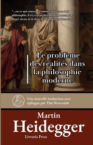 Title: Le problï¿½me des rï¿½alitï¿½s dans la philosophie moderne, Author: Martin Heidegger