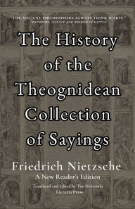 Title: The History of the Theognidean Collection of Sayings, Author: Friedrich Nietzsche