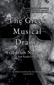 Title: The Greek Musical Drama, Author: Friedrich Nietzsche