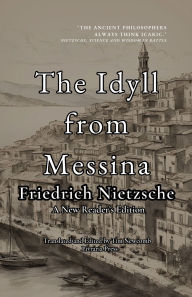 Title: The Idyll from Messina, Author: Friedrich Nietzsche