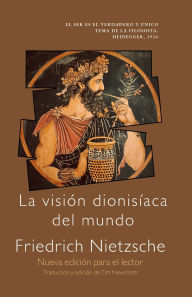 Title: La visiï¿½n dionisï¿½aca del mundo, Author: Friedrich Nietzsche