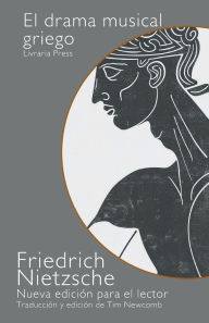 Title: El drama musical griego, Author: Friedrich Nietzsche