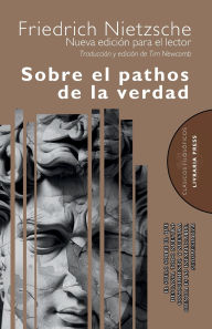 Title: Sobre el pathos de la verdad, Author: Friedrich Nietzsche