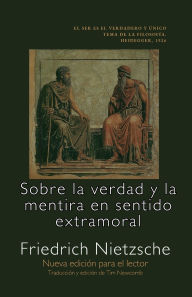 Title: Sobre la verdad y la mentira en sentido extramoral, Author: Friedrich Nietzsche