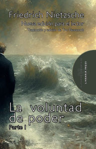 Title: La voluntad de poder: Parte I:, Author: Friedrich Nietzsche