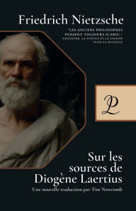 Title: Sur les sources de Diogï¿½ne Laertius, Author: Friedrich Nietzsche