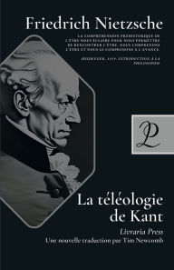 Title: La tï¿½lï¿½ologie de Kant, Author: Friedrich Nietzsche