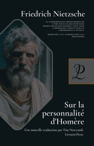 Title: Sur la personnalitï¿½ d'Homï¿½re, Author: Friedrich Nietzsche