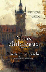 Title: Nous, philologues, Author: Friedrich Nietzsche