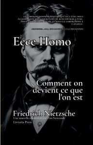 Title: Ecce Homo: Comment on devient ce que l'on est:, Author: Friedrich Nietzsche