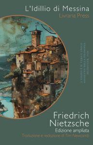 Title: L'Idillio di Messina, Author: Friedrich Nietzsche