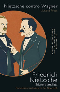 Title: Nietzsche contro Wagner, Author: Friedrich Nietzsche