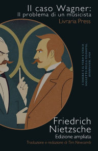 Title: Il caso Wagner: Il problema di un musicista:, Author: Friedrich Nietzsche