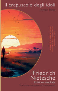 Title: Crepuscolo degli idoli: o come filosofare con un martello:, Author: Friedrich Nietzsche