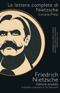 Title: Le lettere complete di Nietzsche, Author: Friedrich Nietzsche