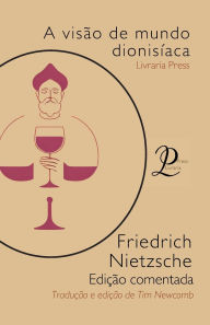 Title: A visão de mundo dionisíaca, Author: Friedrich Nietzsche