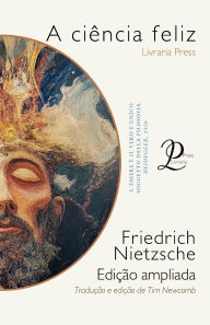 Title: A Ciï¿½ncia Feliz, Author: Friedrich Nietzsche