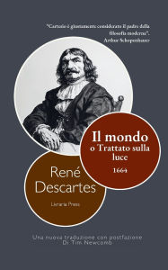 Title: Il mondo, o Trattato della luce, Author: Renï Descartes