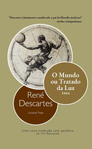 Title: O Mundo, ou Tratado da Luz, Author: Renï Descartes