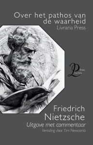 Title: Over het pathos van de waarheid, Author: Friedrich Nietzsche