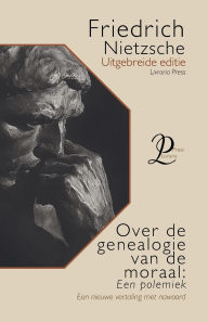 Title: De genealogie van de moraal: Een polemiek:, Author: Friedrich Nietzsche