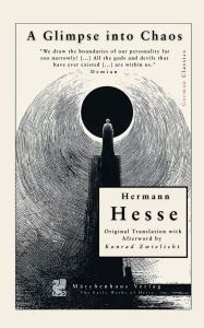 Title: A Glimpse into Chaos, Author: Hermann Hesse