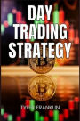 Day Trading Strategy: Proven Techniques for Profitable Day Trading (2024 Guide for Beginners)