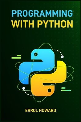 Programming with Python: Master the Basics and Beyond Hands-On Projects Expert Guidance (2024 Guide for Beginners)