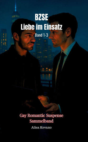 BZSE Liebe im Einsatz: Band 1-3: Gay Romantic Suspense Sammelband