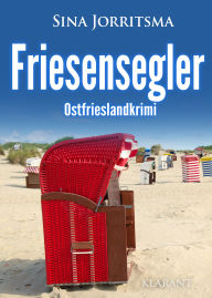 Title: Friesensegler. Ostfrieslandkrimi, Author: Sina Jorritsma