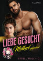 Liebe gesucht, Mistkerl gefunden! Liebesroman