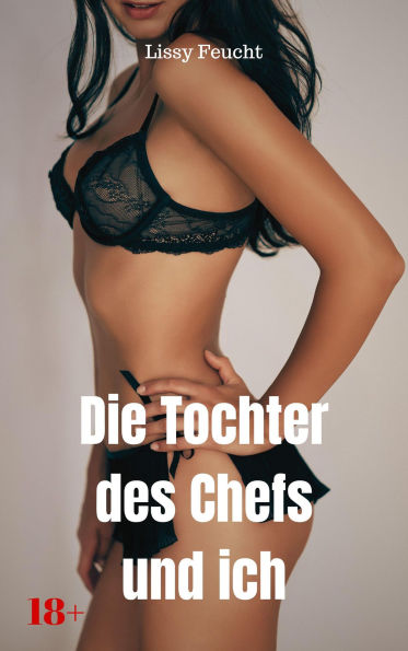 Die Tochter des Chefs und ich: Versaute Story