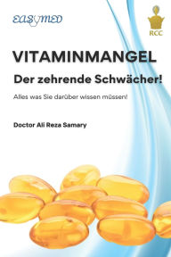 Title: VITAMINMANGEL, der zehrende Schwï¿½cher!: Alles was Sie darï¿½ber wissen mï¿½ssen!, Author: Ali Reza Samary