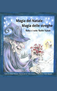 Title: Magia del Natale - Magia delle Streghe: Baba e i sette Babbi Natale, Author: Klaas Klaasen / Vera Ananda