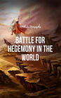 Battle for Hegemony in the World