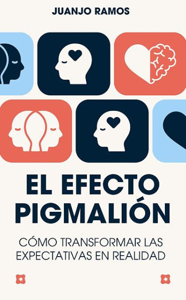 El efecto Pigmalión: Cómo transformar las expectativas en realidad