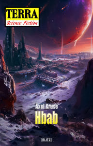 Title: Terra - Science Fiction 14: HBAB, Author: Axel Kruse