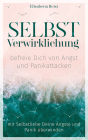 Selbstverwirklichung - befreie Dich von Angst und Panikattacken: Mit Selbstliebe Deine Ängste und Panik überwinden