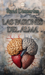 Title: Las Pasiones del Alma, Author: René Descartes