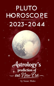 Title: PLUTO HOROSCOPE 2023-2044: Astrology's Prediction of our New Era, Author: Susan Mako